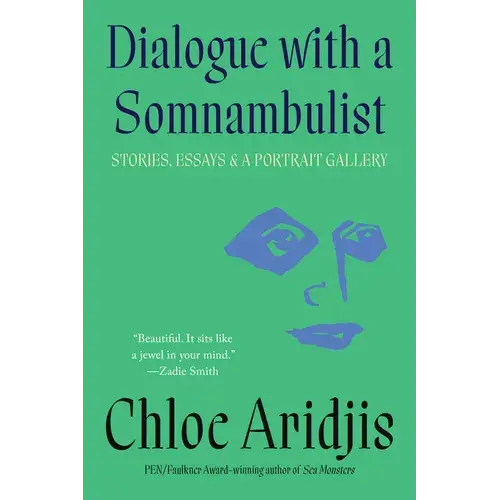 Dialogue With A Somnambulist: Stories, Essays & A Portrait Gallery - Paperback 1