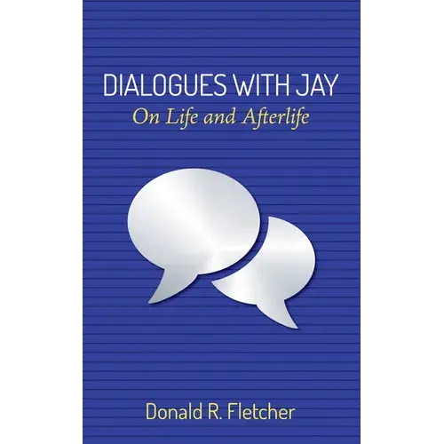 Dialogues With Jay: On Life And Afterlife - Paperback 1
