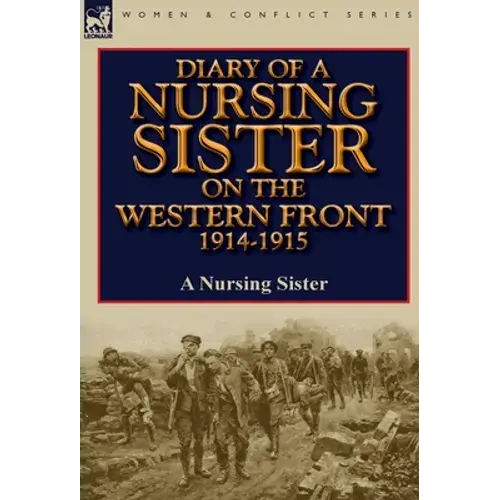 Diary Of A Nursing Sister On The Western Front 1914-1915 - Hardcover 1