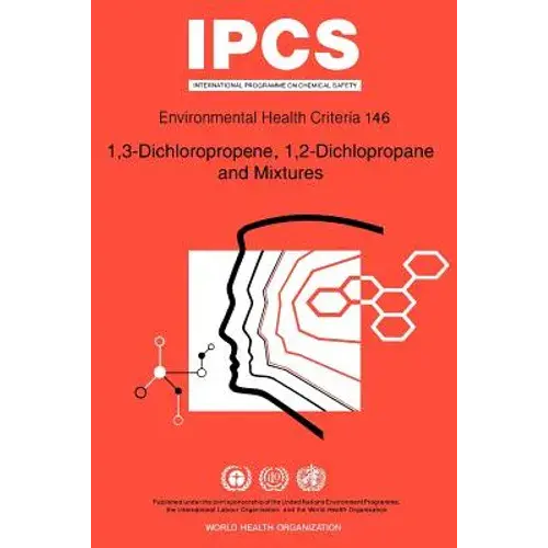 Dichloropropene (1,3), Dichloropropane (1,2) And Mixtures: Environmental Health Criteria Series No 146 - Paperback 1