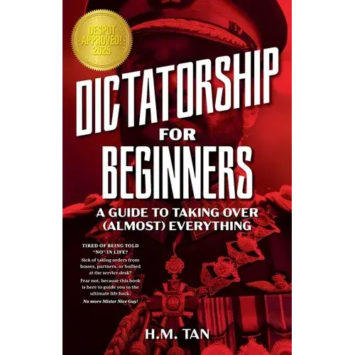 Dictatorship For Beginners: A Guide To Taking Over (Almost) Everything - Paperback 1