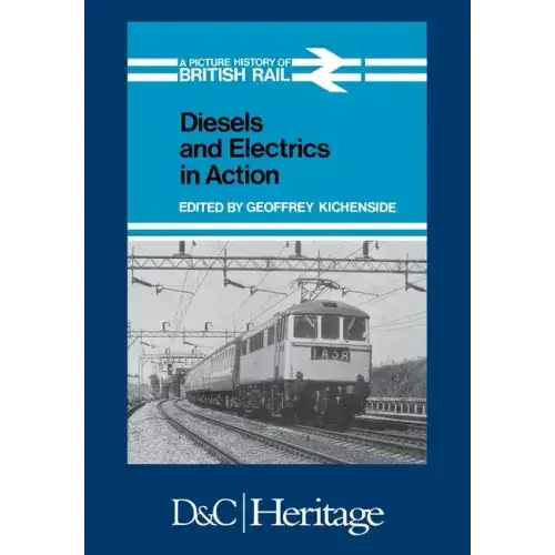 Diesels And Electrics In Action: Picture History Of British Rail - Paperback 1