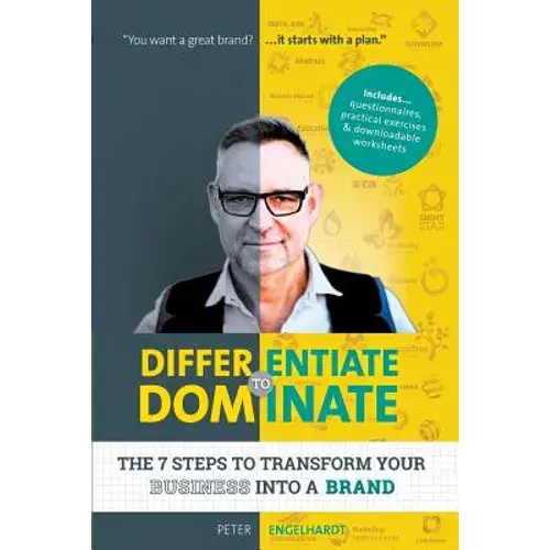 Differentiate To Dominate: The 7 Steps To Transform Your Business Into A Brand - Paperback 1