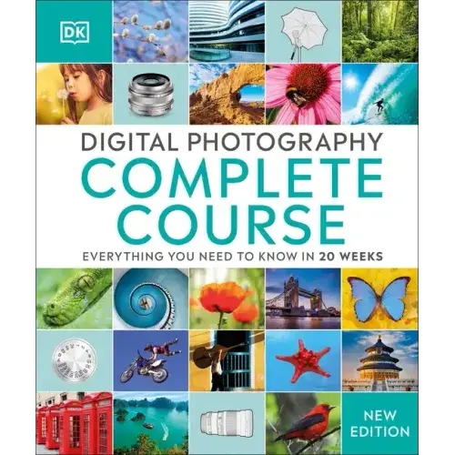 Digital Photography Complete Course: Learn Everything You Need To Know In 20 Weeks - Hardcover 1