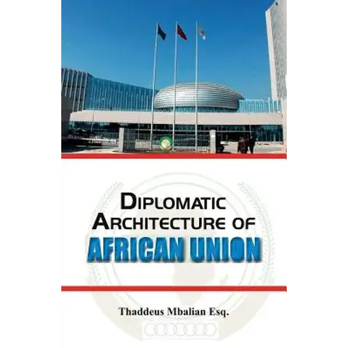 Diplomatic Architecture Of African Union - Paperback 1