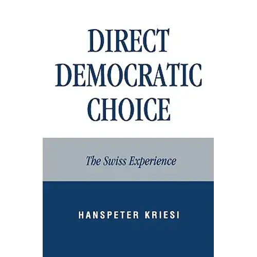 Direct Democratic Choice: The Swiss Experience - Paperback 1