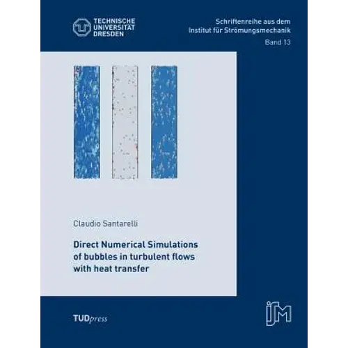 Direct Numerical Simulations Of Bubbles In Turbulent Flows With Heat Transfer - Paperback 1