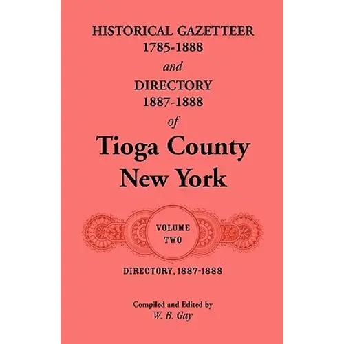 Directory, 1887-1888 Of Tioga County, New York - Paperback 1