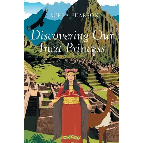 Discovering Our Inca Princess - Paperback 1
