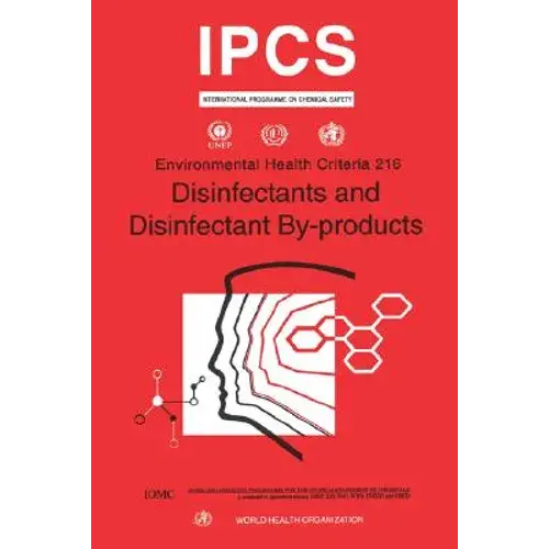 Disinfectants & Disinfectants By-Products: Environmental Health Criteria Series No. 216 - Paperback 1