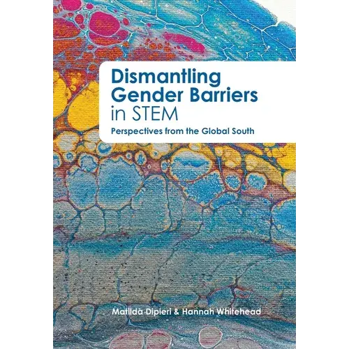 Dismantling Gender Barriers In Stem Perspectives From The Global South - Paperback 1