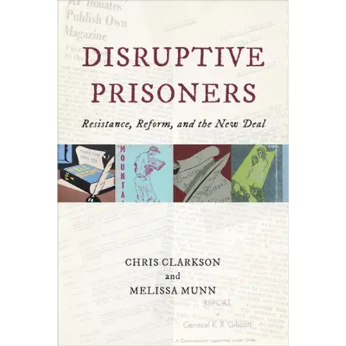 Disruptive Prisoners: Resistance, Reform, And The New Deal - Paperback 1
