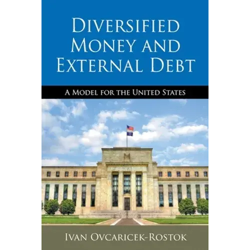 Diversified Money And External Debt: A Model For The United States - Paperback 1