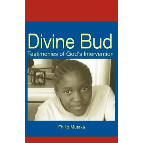 Divine Bud: Testimonies Of God's Intervention - Paperback 1