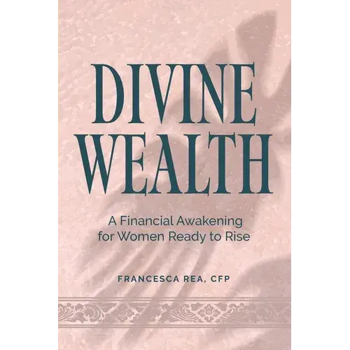 Divine Wealth: A Financial Awakening For Women Ready To Rise - Paperback 1
