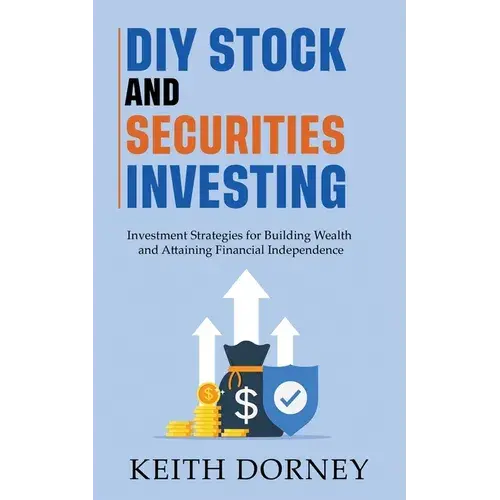 Diy Stock And Securities Investing: Investing Strategies For Building Wealth And Attaining Financial Independence - Paperback 1
