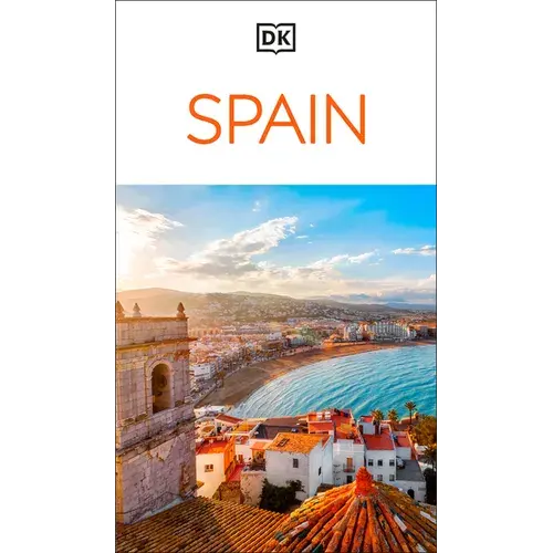Dk Spain: Must-See Sights. Culture & History. Detailed Maps & Tours. Covers Barcelona, Madrid, Seville, & More - Paperback 1