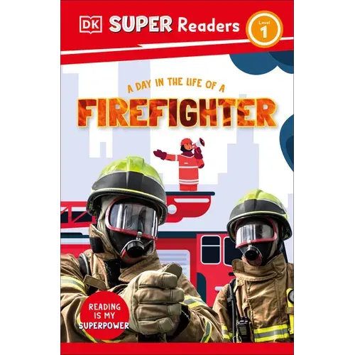 Dk Super Readers Level 1 A Day In The Life Of A Firefighter - Paperback 1