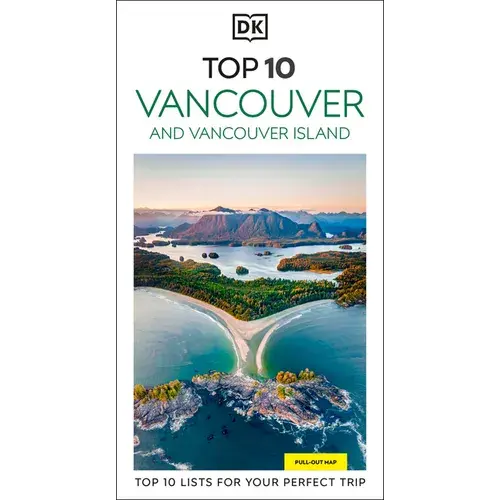 Dk Top 10 Vancouver And Vancouver Island: Top 10 Lists For Your Perfect Trip, Plus An All-Weather Folded Map - Paperback 1