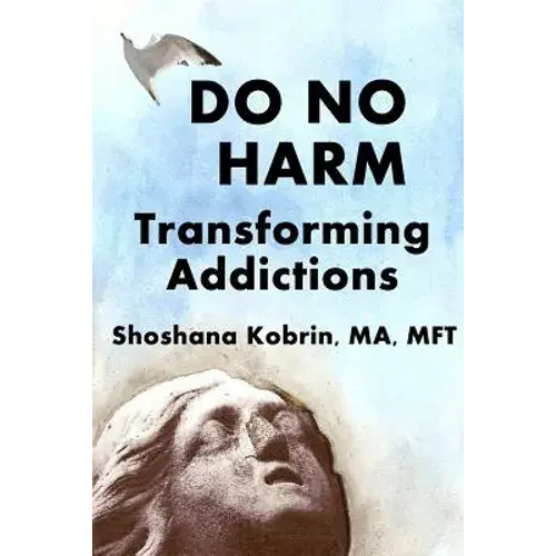 Do No Harm: Transforming Addictions - Paperback 1