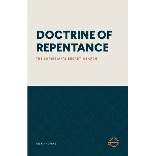 Doctrine Of Repentance: The Christian's Secret Weapon - Paperback 1