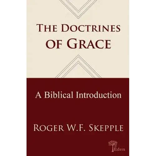 Doctrines Of Grace: A Biblical Introduction - Paperback 1