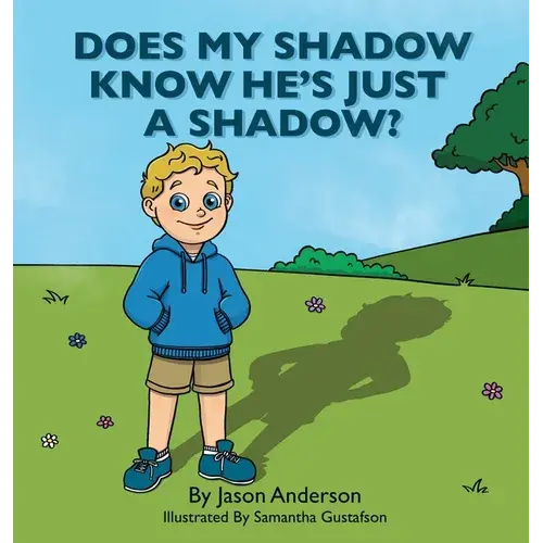 Does My Shadow Know He's Just A Shadow - Hardcover 1