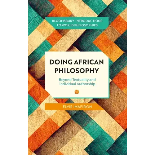 Doing African Philosophy: Beyond Textuality And Individual Authorship - Hardcover 1