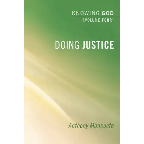 Doing Justice: Knowing God, Volume 4 - Paperback 1