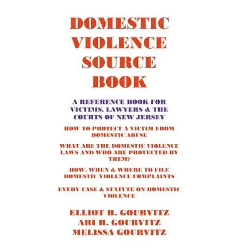 Domestic Violence Source Book: A Reference Book For Victims, Lawyers, And The Courts Of New Jersey - Paperback 1