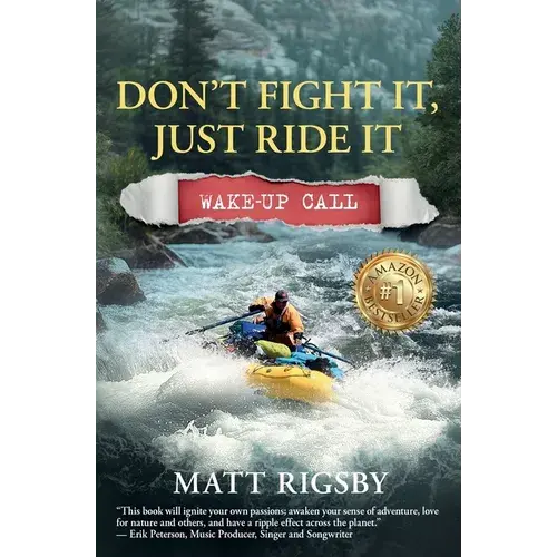 Don't Fight It, Just Ride It: Wake-Up Call - Paperback 1