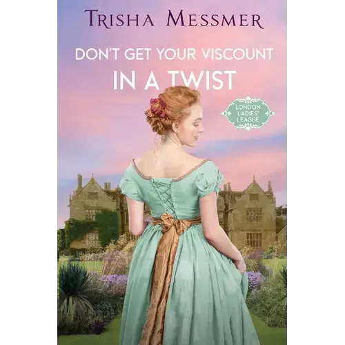 Don't Get Your Viscount In A Twist: A Regency Era Romance - Paperback 1
