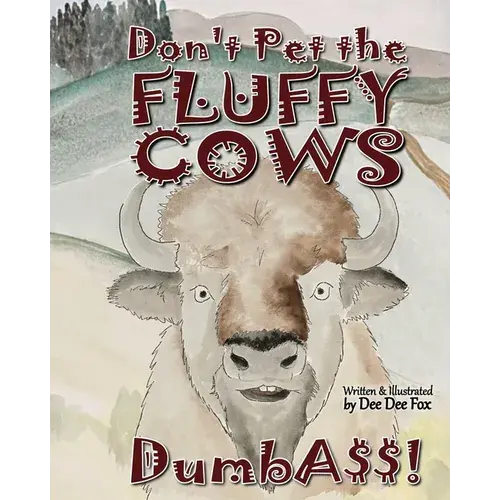 Don't Pet The Fluffy Cows Dumbass! - Paperback 1