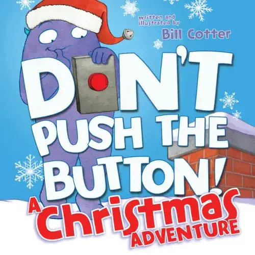Don't Push The Button! A Christmas Adventure - Board Book 1