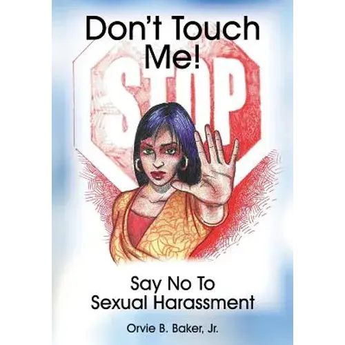 Don't Touch Me! Say No To Sexual Harassment - Paperback 1