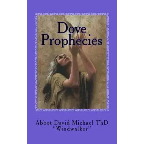 Dove Prophecies: Salvation Among The Native Americans - Paperback 1
