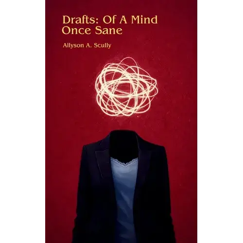 Drafts Of A Mind Once Sane - Paperback 1