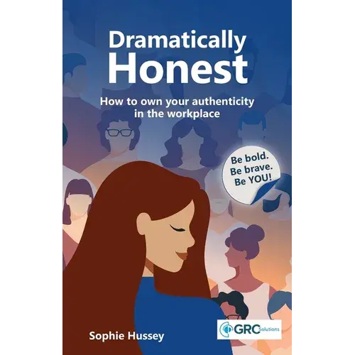 Dramatically Honest: How To Own Your Authenticity In The Workplace - Paperback 1