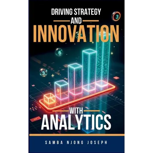 Driving Strategy And Innovation With Analytics - Hardcover 1