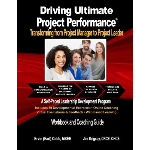 Driving Ultimate Project Performance: Transforming From Project Manager To Project Leader - Paperback 1