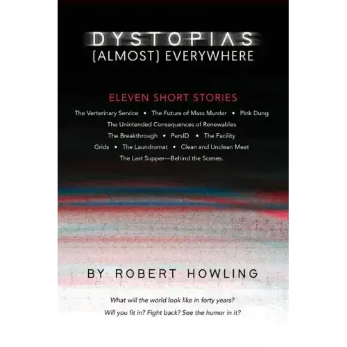 Dystopias (Almost) Everywhere: Eleven Short Stories - Paperback 1