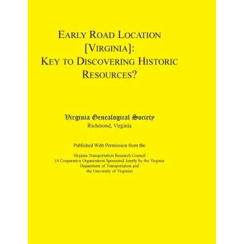 Early Road Location [Virginia]: Key To Discovering Historic Resources? - Paperback 1
