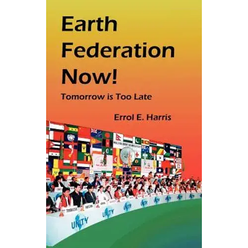 Earth Federation Now: Tomorrow Is Too Late --- Hbk - Hardcover 1