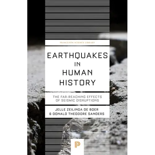 Earthquakes In Human History: The Far-Reaching Effects Of Seismic Disruptions - Paperback 1