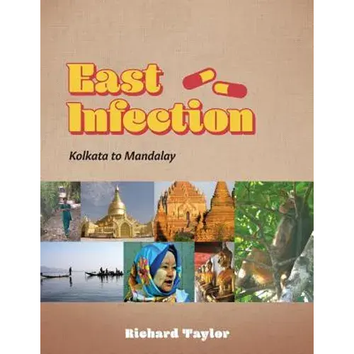 East Infection: Kolkata To Mandalay - Paperback 1