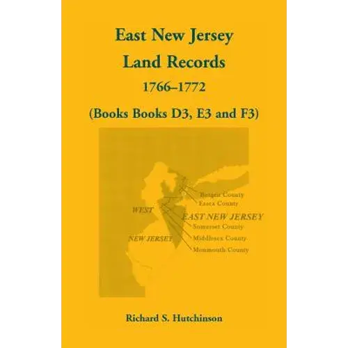 East New Jersey Land Records, 1766-1772 (Books D3, E3 And F3) - Paperback 1