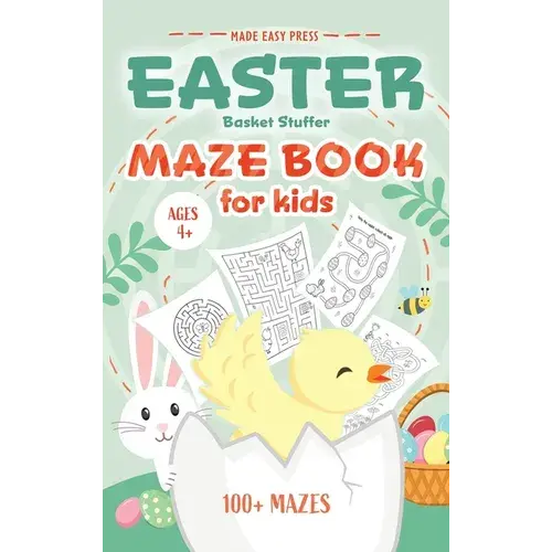 Easter Basket Stuffer Maze Book: Preschool Activity Gift Book For Kids Ages 4-8 With 100+ Mazes Featuring Rabbits, Easter Eggs, Flowers, And More - Hardcover 1