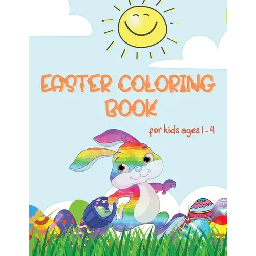 Easter Coloring Book: Coloring Book For Toddlers And Kids Ages 1-4 Large Print, Fun And Simple Best Easter Book For Boys And Girls - Paperback 1