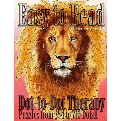 Easy To Read Dot-To-Dot Therapy: Puzzles From 354 To 710 Dots - Paperback 1