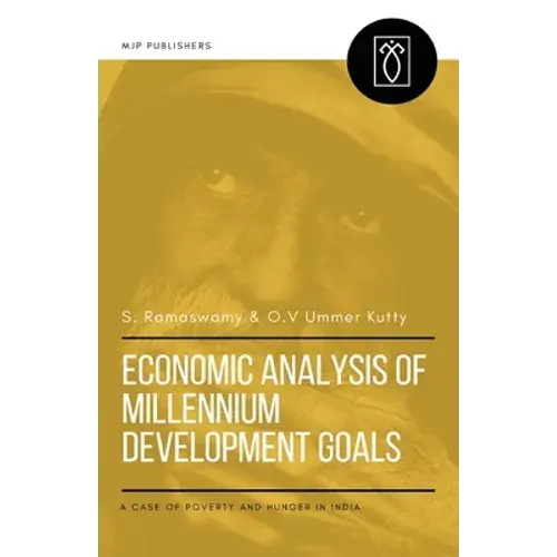 Economic Analysis Of Millennium Development Goals: A Case Of Poverty And Hunger In India - Paperback 1